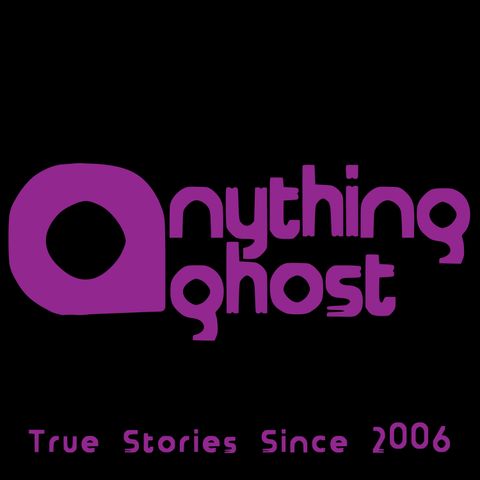 Anything Ghost Show #292 - Several Stories of College Hauntings, and Other True Ghost Stories.