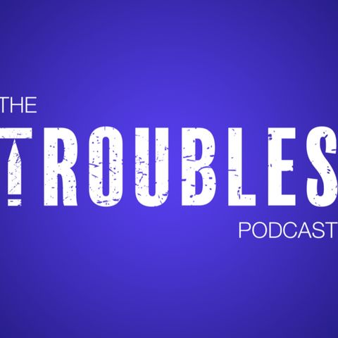The Troubles Podcast Season Two Is Coming