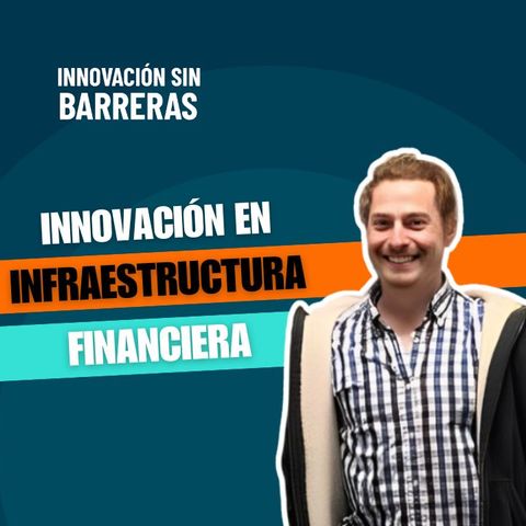 197.  Modernización Financiera, IA en Inversiones y Claves de Techstars | Sebastián Musso