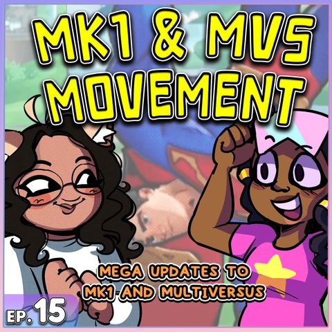 MK1 & MVS Movement - Mega Updates to Both Mortal Kombat & MultiVersus | FGC Cast #015