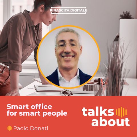 Episodio 4 - Smart Office for Smart People - Paolo Donati