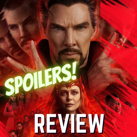 Dr. Strange in the Multiverse of Madness - SPOILER REVIEW