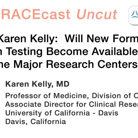 Dr. Karen Kelly: Will New Forms of Mutation Testing Become Available Beyond the Major Research Centers?