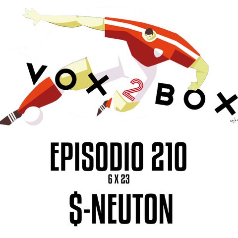 Episodio 210 (6x23) - $-Neuton