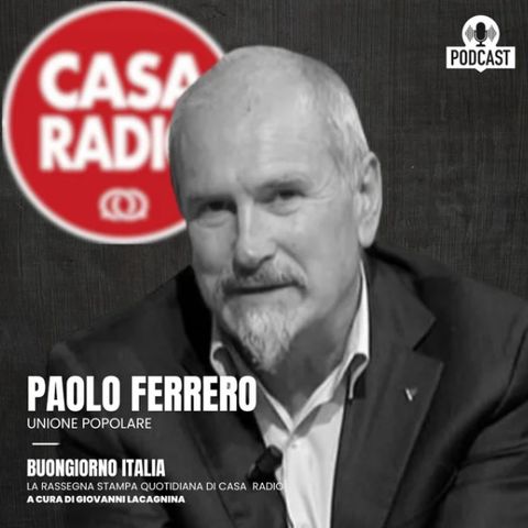 Ferrero a Casa Radio : La Meloni  si professi antifascista e tolga la fiamma dal simbolo. 