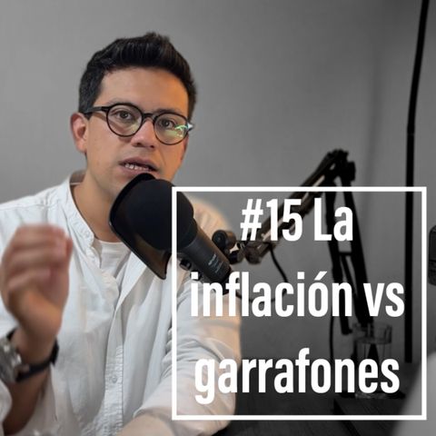 Episodio 15 - La inflación vs ahorrar garrafones - cómo puedes salir ganando