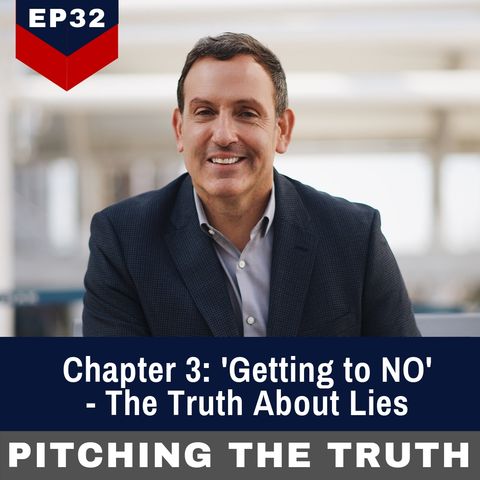 Ep32. Chapter 3: 'Getting to NO'  - The Truth About Lies