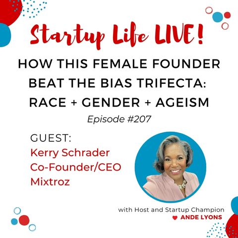 EP 207 How This Female Founder Beat the Bias Trifecta Race Gender Ageism