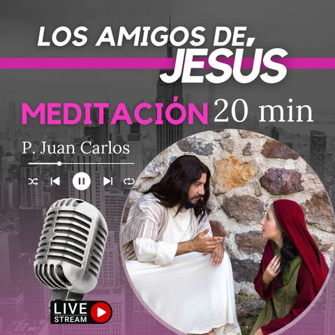 Los amigos de Jesús (20 min)