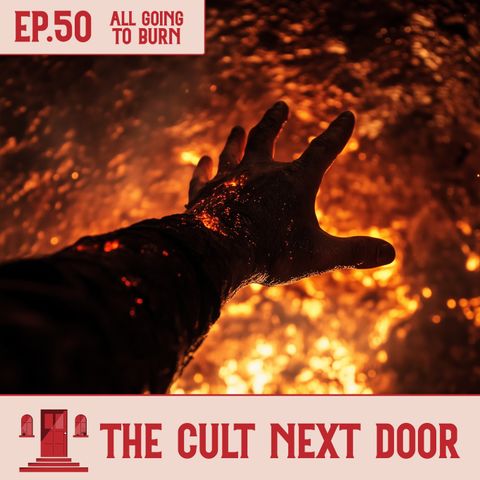 Ep.50: "All Going To Burn"