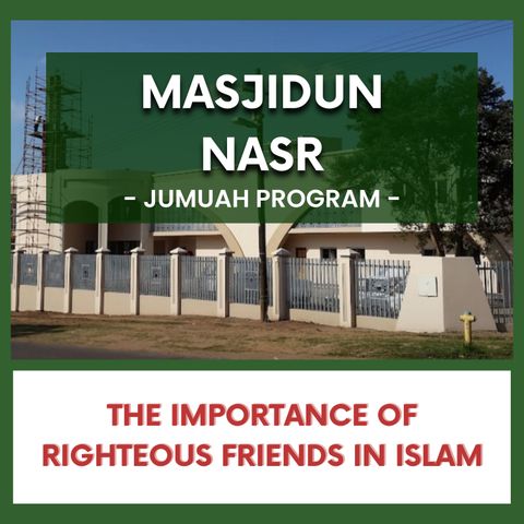 240426_The Importance of Righteous Friends in Islam