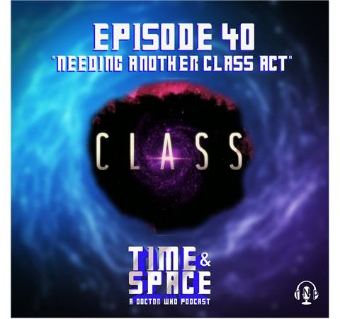Episode 40 - Needing Another Class Act