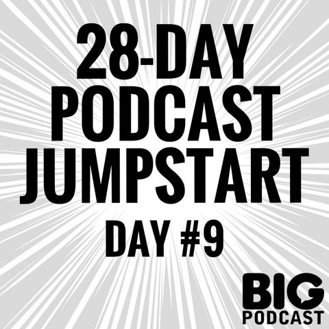 Day 9 - The Value Of Copying Great Podcasts