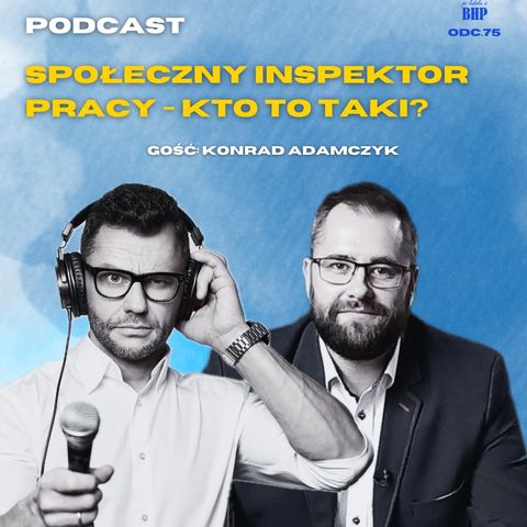 Odcinek 75_Czy Społeczny Inspektor Pracy to relikt przeszłości