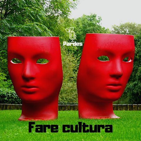 Fare cultura 🌳 PARDES 🎙 079e