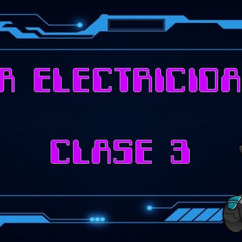 👨‍💻 Robótica - La Electricidad (Clase 3)