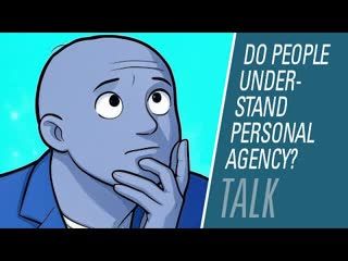 Do people understand personal agency anymore | HBR Talk 350