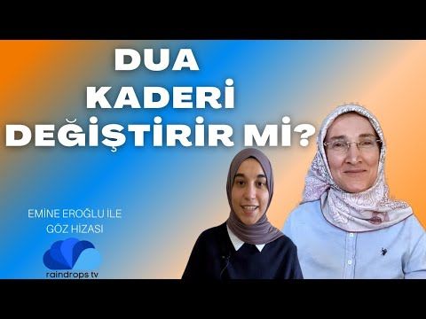 DUA KADERI DEĞİŞTİRİR Mİ - EMİNE EROĞLU İLE GÖZ HİZASI