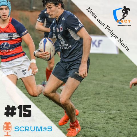 Scrum@5 #15 Entrevista a Felipe Neira Full Back Old John's