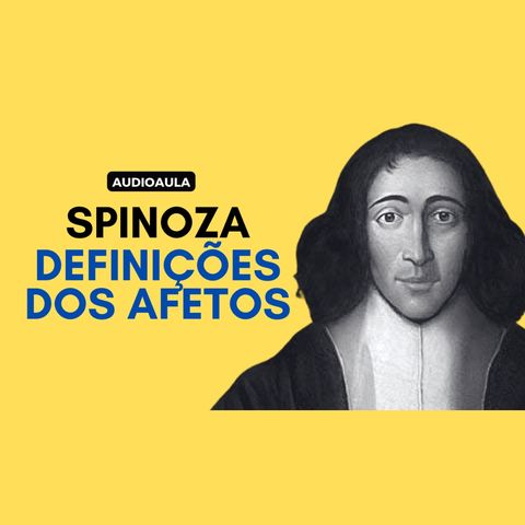 Spinoza - Definições dos afetos