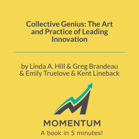 Is Your Vision Killing Innovation? (Linda A. Hill, Greg Brandeau, Emily Truelove, Kent Lineback)
