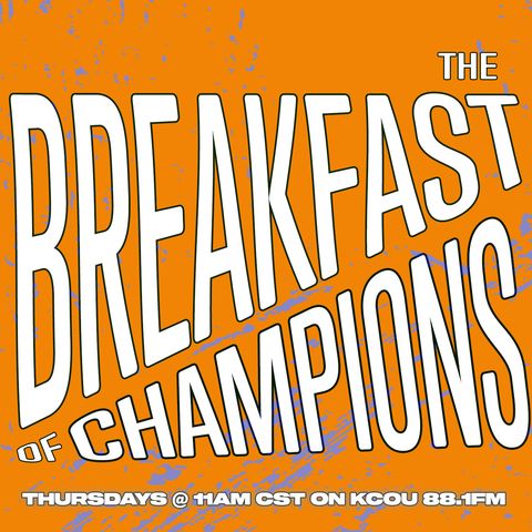 The Breakfast of Champions Show- Ep. 14 (Spring 2021)