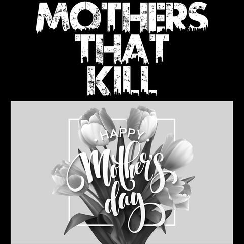Mothers That Kill: Brohio Mother's Day Special
