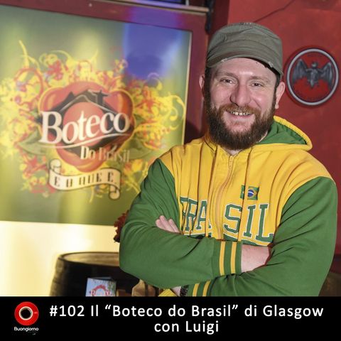 #102 Boteco do Brasil Glasgow - con Luigi