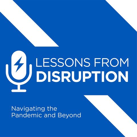 Ep 01: Planning for the Unplanned–Recognizing Disruptions during Crisis