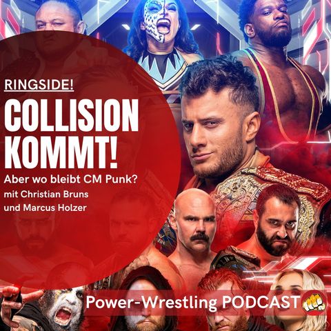 RINGSIDE! AEW "Collision" kommt, doch was ist mit CM Punk? Neuer Ärger!