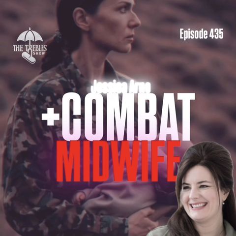 The Combat Midwife! w/ Jessica Arno & Trebles Garcia