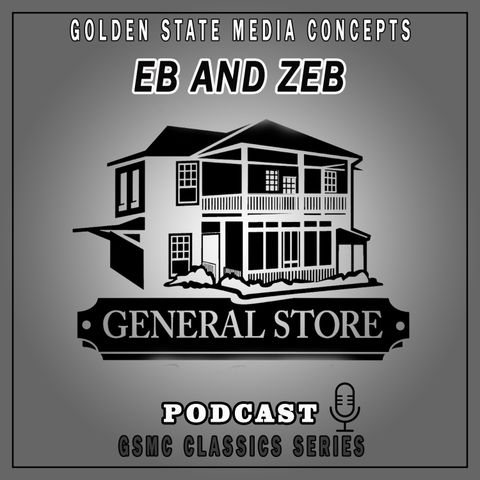 GSMC Classics: Eb and Zeb Episode 86:  Episode 430 - 432