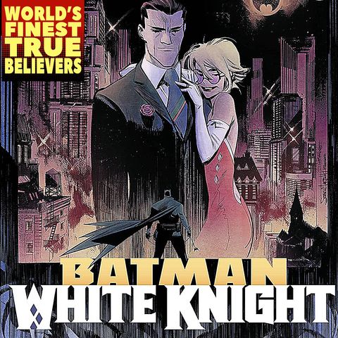 White Knight : World's Finest True Believers