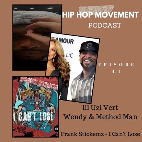 Episode 44 - Lil Uzi Vert, Wendy Williams And Method Man Let's Talk About It