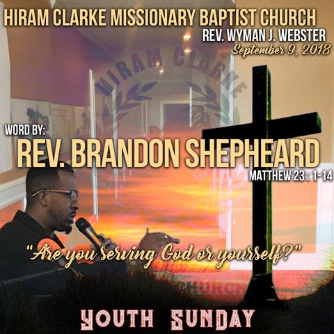 Hiram Clarke MBC 9.9.18 - Reverend Brandon Shepheard Sermon