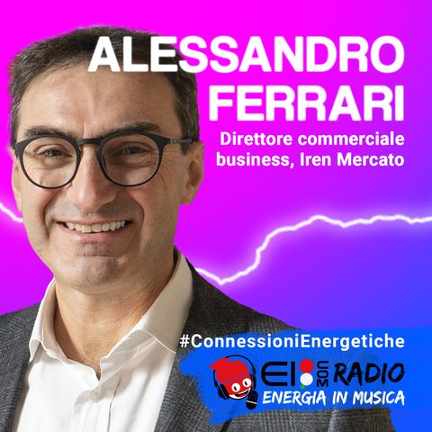 Alessandro Ferrari, il mercato energetico si rinnova