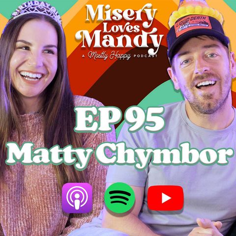 Misery Loves Matty Chymbor | EP 95