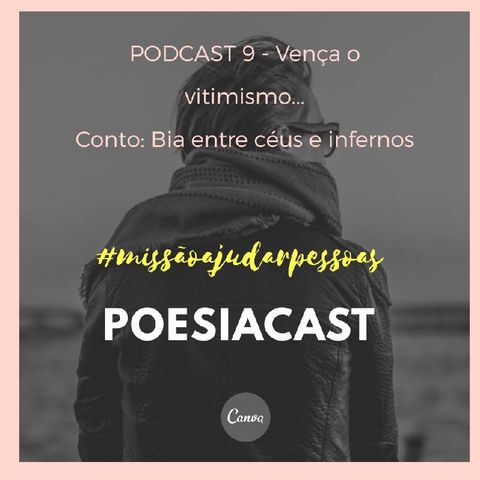 Podcast 9 - Vença o vitimismo