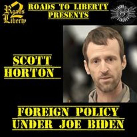 Joe Bidens Foreign Policy: R2L Interviews Scott Horton