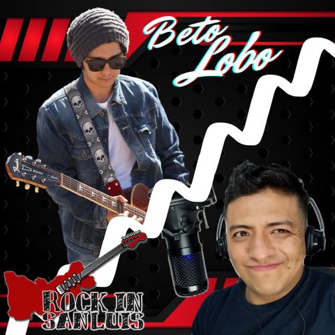 Rock In San Luis #38 Ft. Beto Lobo