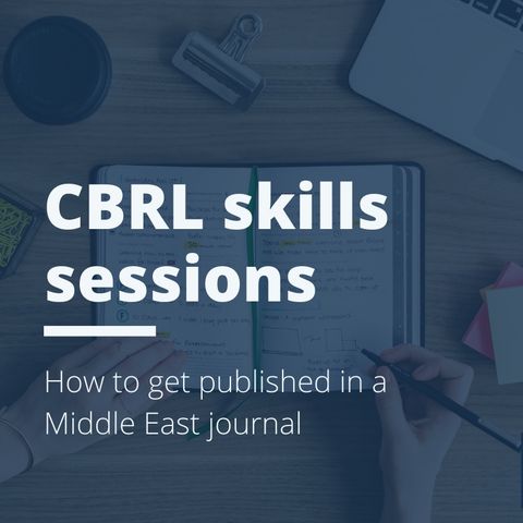 CBRL Skills Sessions: How to get published in a Middle East journal