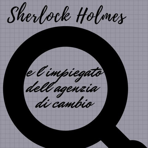 Sherlock Holmes e l'impiegato dell'agenzia di cambio