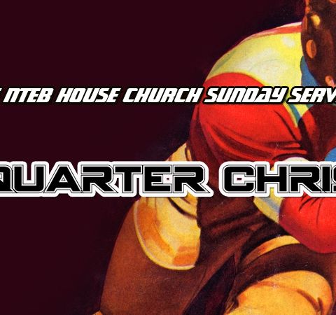 THE NTEB HOUSE CHURCH SUNDAY SERVICE: 4th Quarter Christian