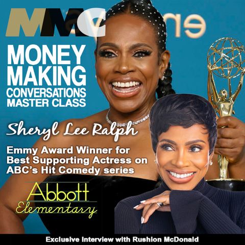 E975: Rushion Interviews Emmy Award-Winner, Sheryl Lee Ralph about her career and Abbott Elementary!