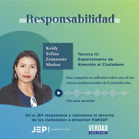 4. RESPONSABILIDAD | Keidy Zemanate, profesional de Atención al Ciudadano de la JEP | EPISODIO 4