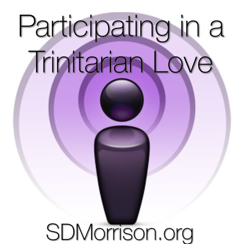Participating in a Trinitarian Love