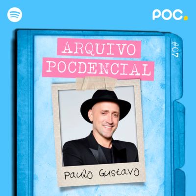 Arquivo POCdencial #07 - Paulo Gustavo