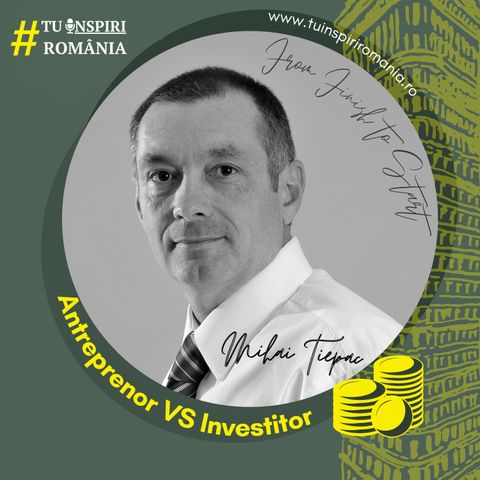 From FINISH to START | Antreprenor vs Investitor cu Mihai Tiepac | Moderator Raluca Marei