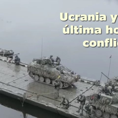 ULTIMAS NOTICIAS Ucrania y Rusia, última hora del conflicto