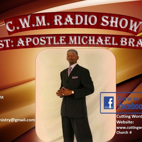 C.W.M. Radio Show Host: Apostle Michael Branch